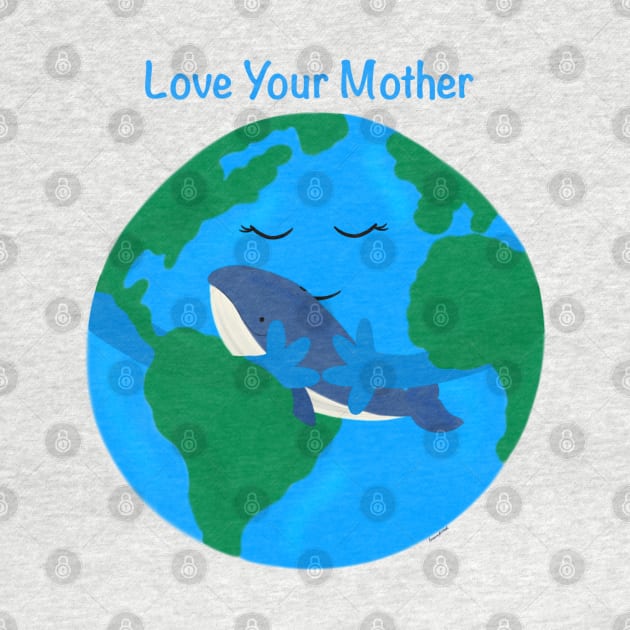 Love Your Mother Earth by Coconut Moe Illustrations